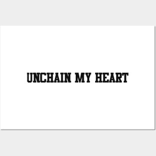 unchain my heart Posters and Art